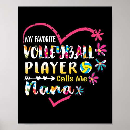 My Favorite Volleyball Player Calls Me Nana Floral Poster