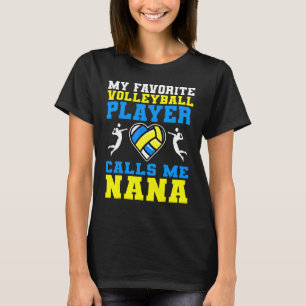 My Favorite Volleyball Player Calls Me Nana Mother T-Shirt