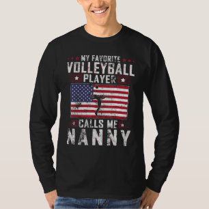 My Favorite Volleyball Player Calls Me Nanny Mothe T-Shirt