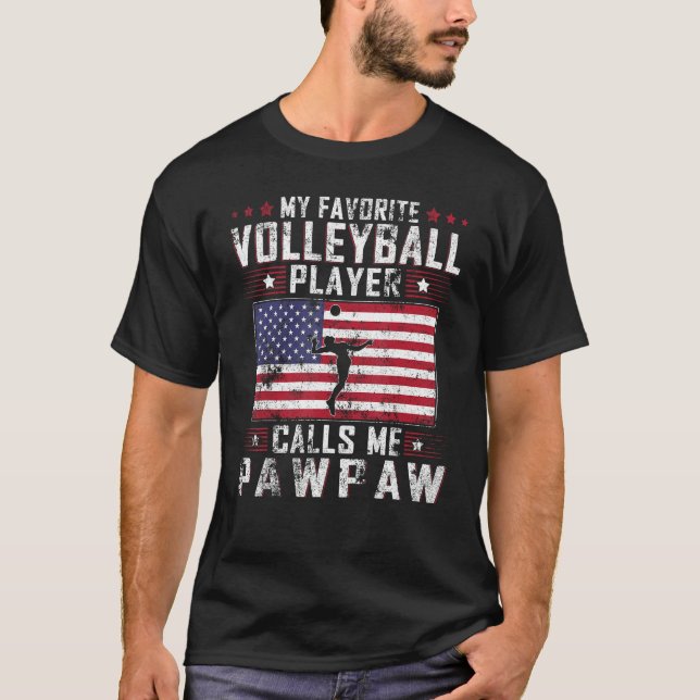My Favorite Volleyball Player Calls Me Pawpaw Fath T-Shirt (Front)