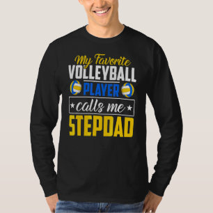 My Favorite Volleyball Player Calls Me Stepdad Cut T-Shirt