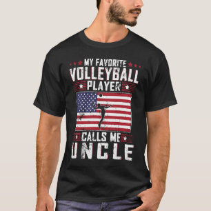 My Favorite Volleyball Player Calls Me Uncle Fathe T-Shirt
