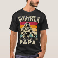 My Favorite Welder Calls Me PAPA Vintage Welding F