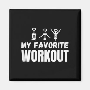 My Favorite Workout Exercise Funny Wine Lover Magnet
