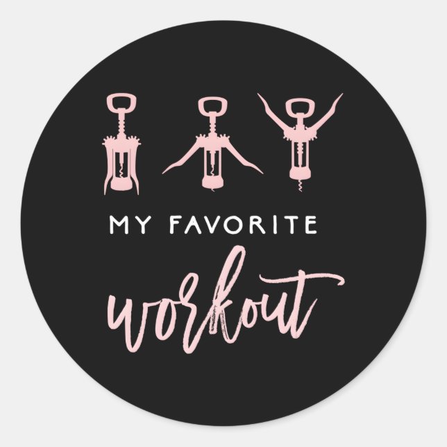 My Favorite Workout Wine Exercise Quote Classic Round Sticker (Front)