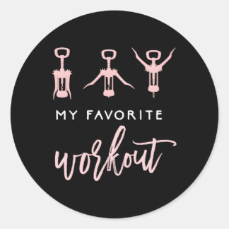 My Favorite Workout Wine Exercise Quote Classic Round Sticker