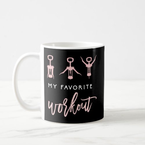 My Favorite Workout Wine Exercise Quote Coffee Mug