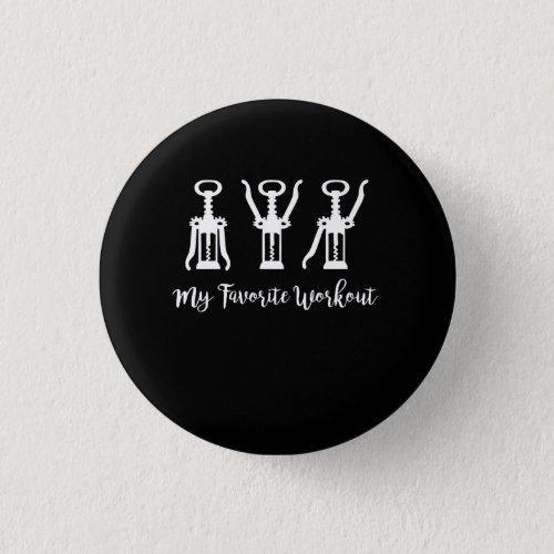 My Favorite Workout Wine Lover Gift Idea Gym Button