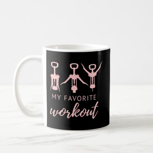 My Favorite Workout Wine Opener Exercise Quote Coffee Mug