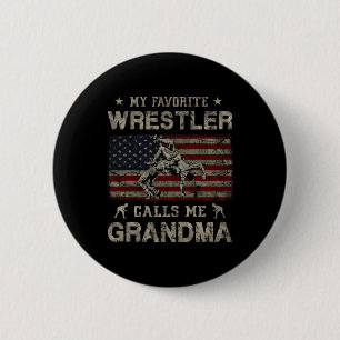 My Favorite Wrestler Calls Me Grandma Mother's Day Button