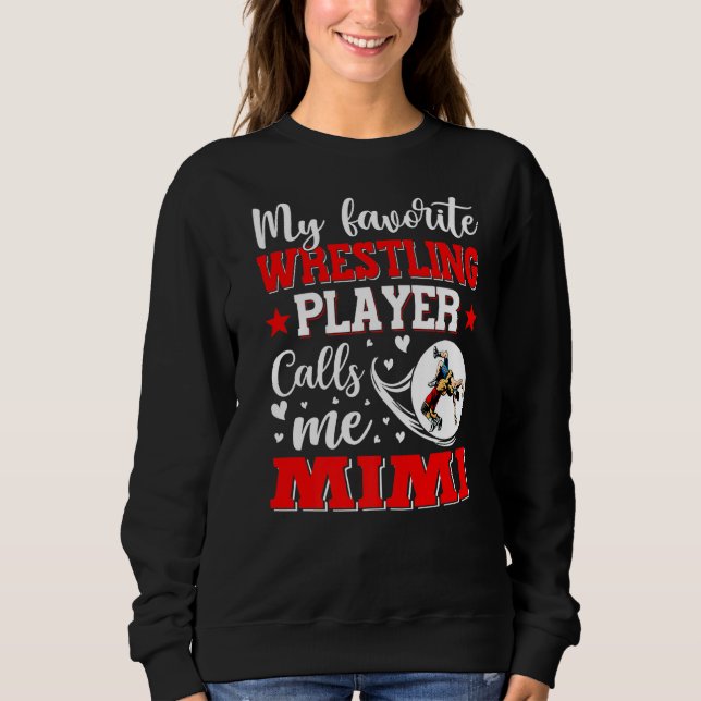 My Favorite Wrestling Player Calls Me Mimi Women Sweatshirt (Front)