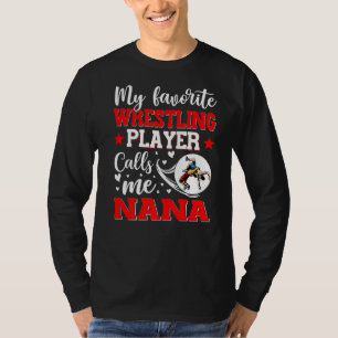 My Favorite Wrestling Player Calls Me Nana Women T-Shirt