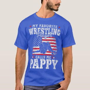 My Favorite Wrestling Player Calls Me Pappy Father T-Shirt