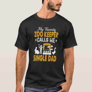 My Favorite Zoo Keeper Calls Me Single Dad Animals T-Shirt