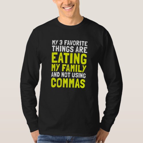 My Favourite 3 Things Punctuation Grammar Comma Jo T_Shirt