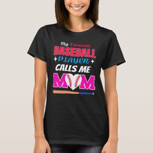 My Favourite Baseball Player Calls Me Mom  T_Shirt