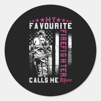 My Favourite Firefighter Calls Me Mom Mother`S Day Classic Round Sticker