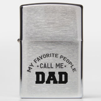 My favourite people call me dad zippo lighter