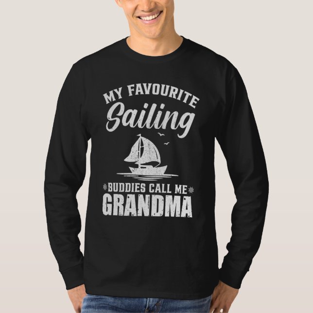 My Favourite Sailing Buddies Call Me Grandma T-Shirt (Front)