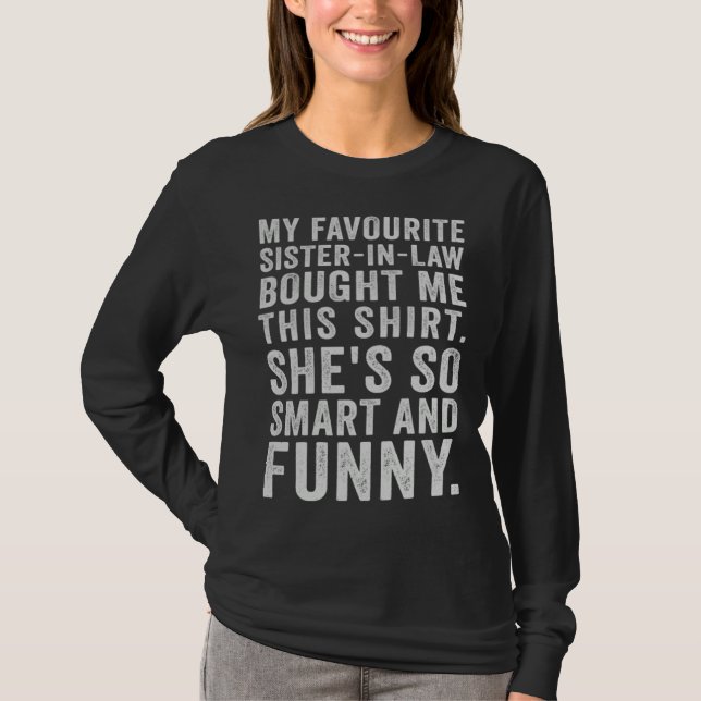 My Favourite Sister In Law Bought This Sister In L T-Shirt (Front)