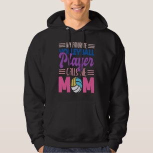 My favourite volleyball player calls me mum proud hoodie
