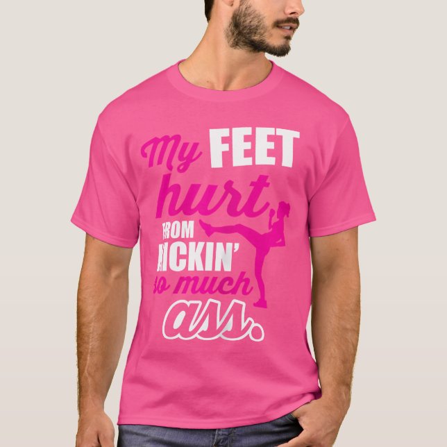 My Feet Hurt From Kickboxing T-Shirt (Front)