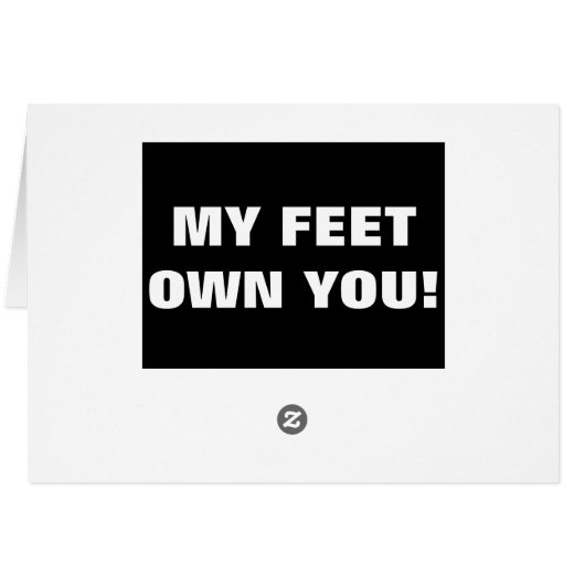 MY FEET OWN YOU! CARDS (Back Horizontal)