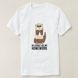 My Ferret Ate My Homework T-Shirt