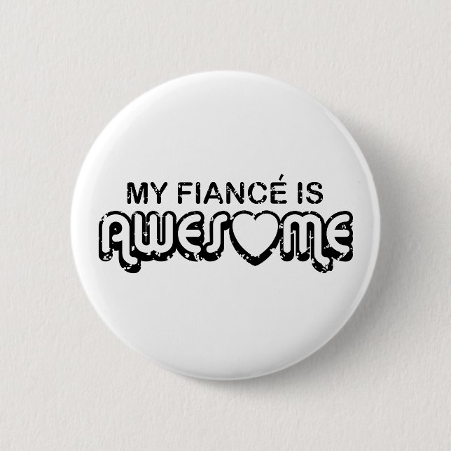 My Fiance is Awesome Button (Front)