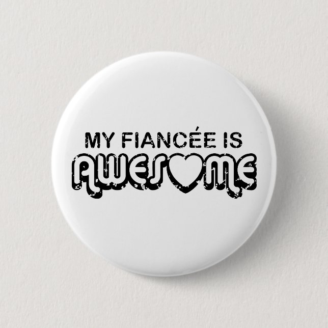 My Fiancee is Awesome Pinback Button (Front)