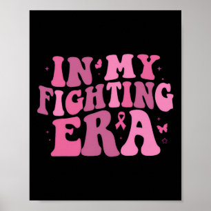 My Fighting Era Breast Cancer Warrior Poster