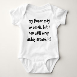 my finger may be small but i can still wrap daddy baby bodysuit