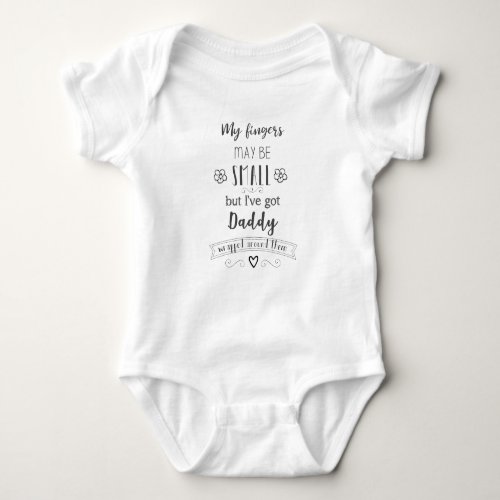 My Fingers May Be Small Daddy Typography Baby Bodysuit