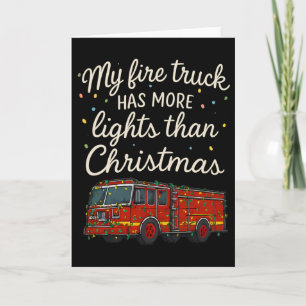 My Fire Truck Has More Lights Than Christmas  Card