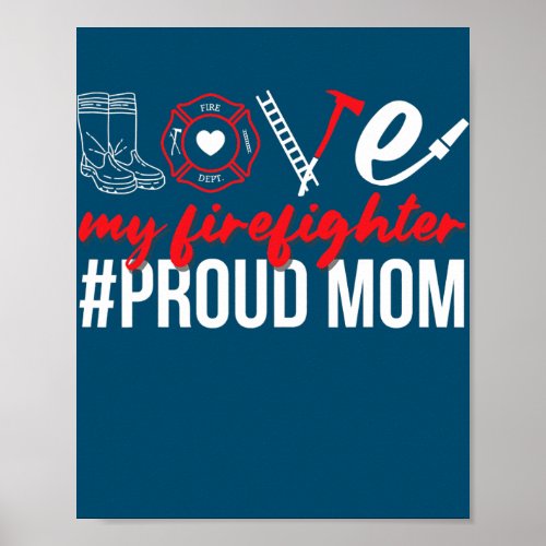My Firefighter Proud Firefighter Mom Proud Fire Poster