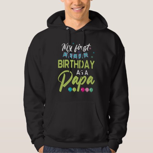 My First Birthday As A Papa Daddy Father Dad Son D Hoodie