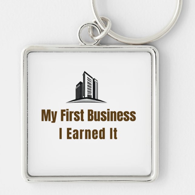 My First Business Keychain – I Earned It – Proud F (Front)