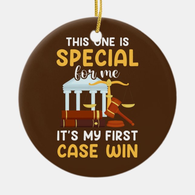 My First Case Win Funny Lawyer Law School Ceramic Ornament (Front)