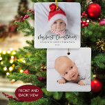 My First Christmas 2 Photos Script Baby Ceramic Ornament<br><div class="desc">My First Christmas 2 Photos Script Baby Girl or Boy Name and Year. Great keepsake gift. A playful set script for My First Christmas and easy to personalise with your baby's name and the year and replace the sample photos on each side with your own favorites. On the front, a...</div>