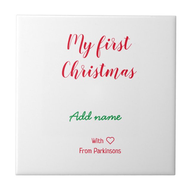My first Christmas add name family name with love  Ceramic Tile (Front)