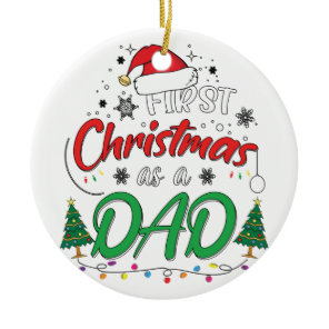 My First Christmas As A Dad Funny New Dad Daddy Ceramic Ornament