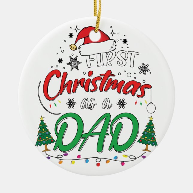 My First Christmas As A Dad Funny New Dad Daddy Ceramic Ornament (Front)