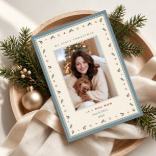 My First Christmas as a Dog Mom Photo Holiday Card