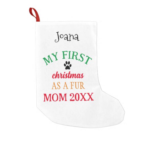 MY FIRST CHRISTMAS AS A FUR MOM  SMALL CHRISTMAS STOCKING