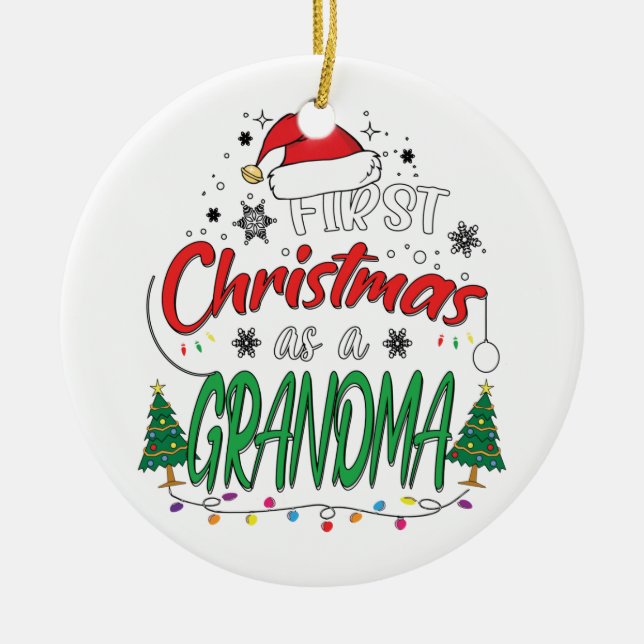My First Christmas As A Grandma Funny New Grandma Ceramic Ornament (Front)