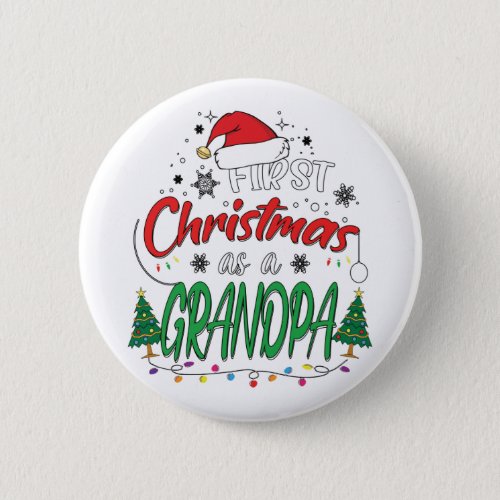 My First Christmas As A Grandpa Funny New Grandpa Button