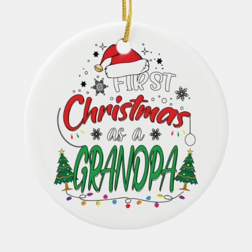 My First Christmas As A Grandpa Funny New Grandpa Ceramic Ornament