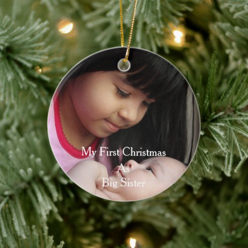 My First Christmas As Big Sister Ceramic Ornament