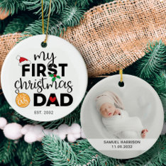 My First Christmas As Dad With Name And Photo Ceramic Ornament at Zazzle