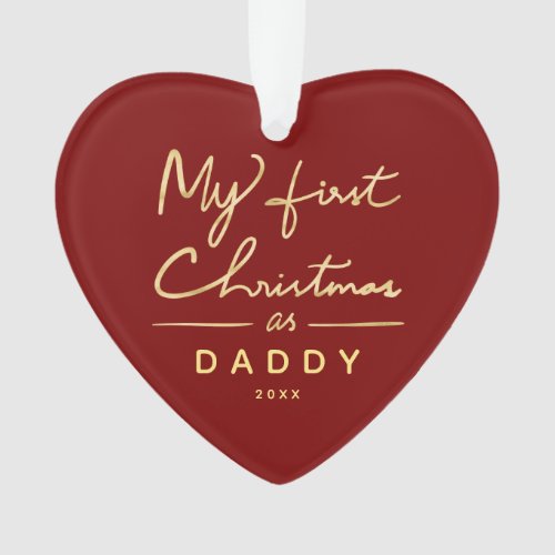 My First Christmas as Daddy Heart Shaped Photo Ornament